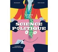 Le grand cours Science Politique: Comprendre les enjeux politiques