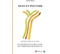 Le Grand cycle de la vie ou l'odyssée humaine: SEXE ET POUVOIR