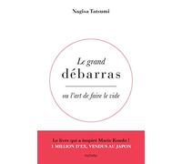 Le grand débarras: Ou l'art de faire le vide