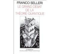 Le Grand Débat de la théorie quantique - - preface - traduction - Franco Selleri - Flammarion - Livre