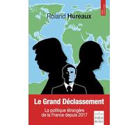 Le grand déclassement: La politique étrangère de la France depuis 2017
