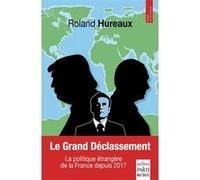 Le grand déclassement Roland Hureaux (Auteur)