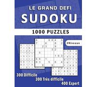 Le Grand Défi Sudoku: 1000 Puzzles pour stimuler votre cerveau. Mettez-vous au défi avec le niveau Expert.