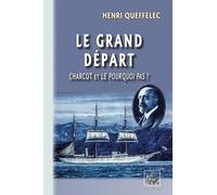 Le grand départ: Charcot et le Pourquoi Pas ?