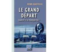 Le Grand Départ - Charcot Et Le Pourquoi Pas ?