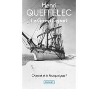 Le Grand départ - Charcot et le Pourquoi-Pas ? Henri Queffélec (Auteur), Eric Auphan (Avant-propos)