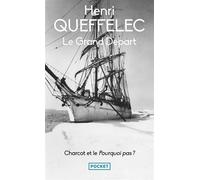 Le Grand départ - Charcot et le Pourquoi-Pas ? - Henri Queffélec - Pocket - Poche - Récit