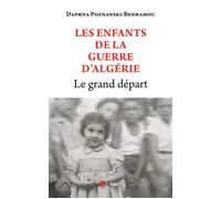 Le grand départ Les enfants de la guerre d'Algérie - Daphna Poznanski-Benhamou - Ramsay - broché - Essai