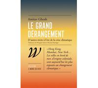 Le grand dérangement - D’autres récits à l’ère de la crise c Nos récits à l'épreuve du changement climatique - Amitav Ghosh - Wildproject - broché - Essai