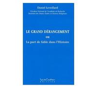 Le Grand Dérangement - La Part De Fable Dans L'histoire