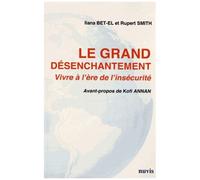 Le Grand Désenchantement - Vivre À L'ère De L'insécurité