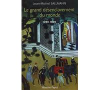 Jean-Michel Sallmann – Le grand désenclavement du monde – Étude 1200-1600 – Broché