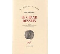 John Dos Passos – Le Grand Dessein – Gallimard – Livre