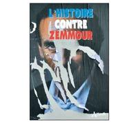 Le grand détournement: Comment Zemmour falsifie l'histoire