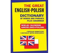 Le grand dictionnaire anglais-polonais des mots et expressions, plus la grammaire