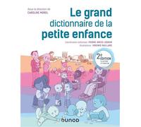 Le grand dictionnaire de la petite enfance 2nde édition - Caroline Morel - Dunod - broché - Essai