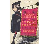 Le grand dictionnaire de l'argot militaire