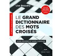 Le grand dictionnaire des mots croisés - Noms propres et noms communs