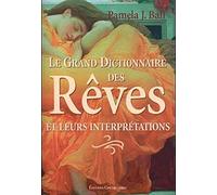 Le grand dictionnaire des rêves et de leurs interprétations