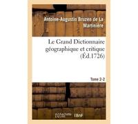 Le Grand Dictionnaire géographique et critique Tome 2-2 - Antoine-Augustin Bruzen de La Martinière - Hachette Bnf - broché - Livre