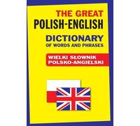Le grand dictionnaire polonais-anglais des mots et expressions