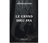 Le grand dieu pan - Arthur Machen - Libellio - broché - Roman