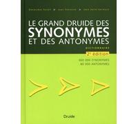 Le grand druide des synonymes et des antonymes 2e ed.