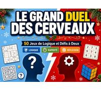 LE GRAND DUEL DES CERVEAUX: 50 Jeux de Logique et Défis à Deux