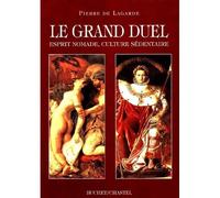 Le grand duel - Pierre De Lagarde - Buchet-Chastel - broché - Livre