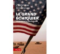 Le Grand Echiquier (French Edition) by Zbigniew Brzezinski (2011-03-04)