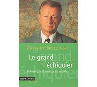 Le grand échiquier. L'Amérique et le reste du monde