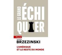 Le Grand Échiquier - L'amérique Et Le Reste Du Monde