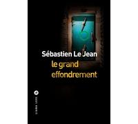 Sébastien Le Jean – Le grand effondrement – Roman – Broché