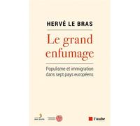 Le grand enfumage - Populisme et immigration dans sept pays - Hervé Le Bras - L'aube Eds De - broché - Essai