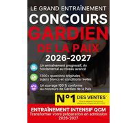 Le grand entraînement - Gardien de la paix 2026 - 2027 : +1 300 questions - Tests blancs, fiches de révision et corrigés complets: Tout-en-un: Externe et interne - Catégorie B