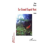 Le grand esprit vert - Jean Durin - L'harmattan - broché - Roman