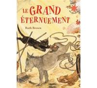 Le grand éternuement Ruth Brown (Auteur), Claude Lauriot Prévost (Traduction)