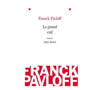 Le Grand Exil - Franck Pavloff - Albin Michel - broché - Roman