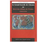 Le Grand Exorde De Citeaux Ou Recit Des Debuts De L'ordre Cistercien