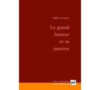 Le grand fumeur et sa passion: Préfaces de Jean Laplanche et de l'auteur