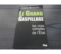 Le Grand Gaspillage : Les vrais comptes de l'Etat