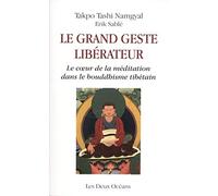 Le Grand Geste libérateur Takpo Tashi Namgyal (Auteur), Erik Sablé (Auteur)