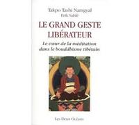 Le Grand Geste libérateur Takpo Tashi Namgyal (Auteur), Erik Sablé (Auteur)