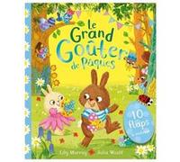 Le Grand goûter de Pâques Atelier Cloro (Traduction), Julia Woolf (Illustration), Lily Murray (Auteur)