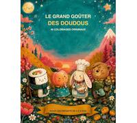 Le grand goûter des doudous: 40 coloriages originaux pour les enfants de 4 à 8 ans