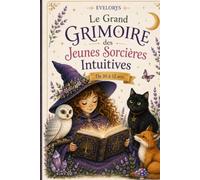 Le Grand Grimoire des Jeunes Sorcières Intuitives: De 10 à 12 ans