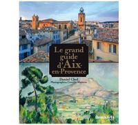 Le Grand Guide D'aix-En-Provence