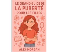 Le grand guide de la puberté pour filles