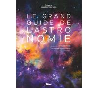 Le Grand Guide de l'Astronomie 10e ED