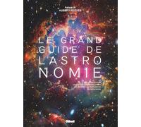 Le Grand Guide de l'Astronomie 11e ED